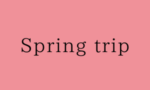 spring trip