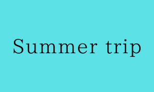 Summer trip