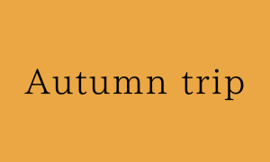 Autumn trip